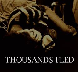 Thousand Fled : Thousand Fled